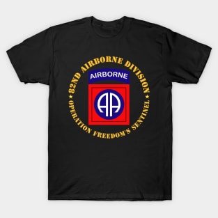 82nd Airborne Division - Operation Freedoms Sentinel T-Shirt